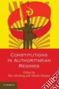 Constitutions in Authoritarian Regimes libro in lingua di Ginsburg Tom (EDT), Simpser Alberto (EDT)