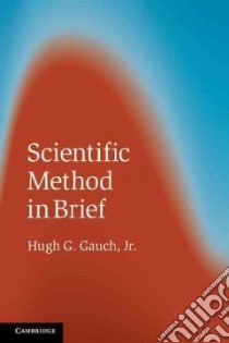 Scientific Method in Brief libro in lingua di Gauch Hugh G. Jr.