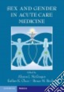 Sex and Gender in Acute Care Medicine libro in lingua di Mcgregor Alyson J. (EDT), Choo Esther K. (EDT), Becker Bruce M. (EDT)