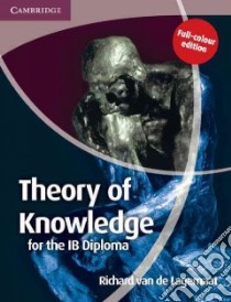 Theory of Knowledge for the IB Diploma Full Colour Edition libro in lingua di Richard van de Lagemaat