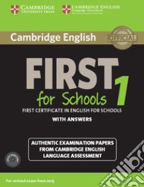 B2 First for schools. Cambridge English First for schools. Student's book with Answers. Per le Scuole superiori. Con CD Audio. Con espansione online. Vol. 1 libro in lingua