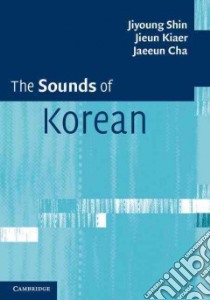 The Sounds of Korean libro in lingua di Shin Jiyoung, Kiaer Jieun, Cha Jaeeun