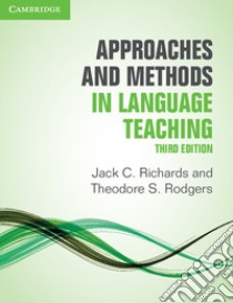 Approaches and Methods in Language Teaching libro in lingua di Richards Jack C., Rodgers Theodore S.