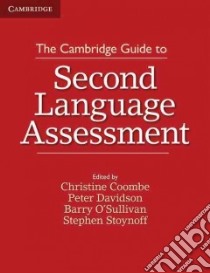 Coombe Guide To Second Language Assess. Paperback libro in lingua di Coombe Christine (EDT), Davidson Peter (EDT), O'Sullivan Barry (EDT), Stoynoff Stephen (EDT)