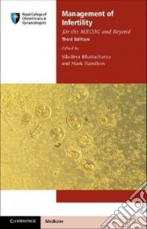 Management of Infertility for the MRCOG and Beyond libro in lingua di Bhattacharya Siladitya (EDT), Hamilton Mark (EDT)