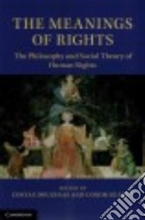 The Meanings of Rights libro in lingua di Douzinas Costas (EDT), Gearty Conor (EDT)