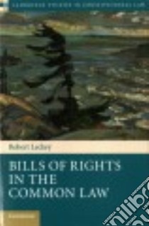 Bills of Rights in the Common Law libro in lingua di Leckey Robert