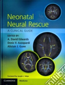 Neonatal Neural Rescue libro in lingua di Edwards A. David (EDT), Azzopardi Denis V. (EDT), Gunn Alistair J. (EDT), Volpe Joseph J. M.D. (FRW)