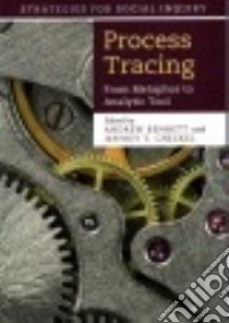 Process Tracing libro in lingua di Bennett Andrew (EDT), Checkel Jeffrey T. (EDT)