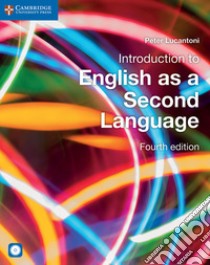 Introduction to english as a second language. Coursebook. Per le Scuole superiori. Con CD Audio. Con e-book. Con espansione online libro in lingua di Lucantoni Peter
