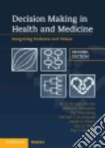 Decision Making in Health and Medicine libro in lingua di Hunink M. G. Myriam, Weinstein Milton C., Wittenberg Eve, Drummond Michael F., Pliskin Joseph S.