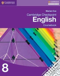 Cambridge checkpoint english. Coursebook 8. Per le Scuole superiori. Con espansione online libro in lingua di Cox Marian