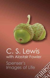 Spenser's Images of Life libro in lingua di Lewis C. S., Fowler Alastari