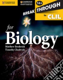 Breakthrough to CLIL. Biology Workbook libro in lingua