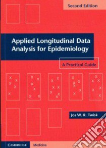 Applied Longitudinal Data Analysis for Epidemiology libro in lingua di Twisk Jos W. R.
