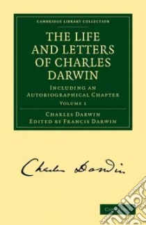 The Life and Letters of Charles Darwin libro in lingua di Darwin Charles, Darwin Francis (EDT)