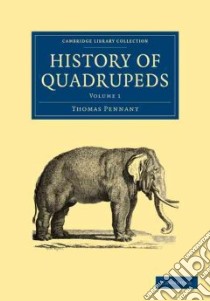 History of Quadrupeds libro in lingua di Pennant Thomas