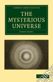 The Mysterious Universe libro in lingua di Jeans James