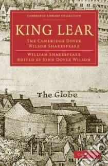 King Lear libro in lingua di Shakespeare William, Wilson John Dover (EDT), Duthie George Ian (EDT)