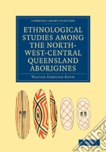 Ethnological Studies Among the North-west-central Queensland Aborigines libro in lingua di Roth Walter Edmund