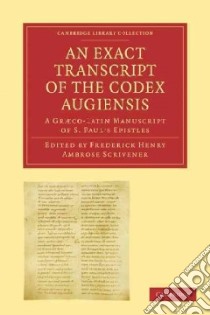 An Exact Transcript of the Codex Augiensis libro in lingua di Scrivener Frederick Henry Ambrose (EDT)