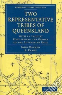 Two Representative Tribes of Queensland libro in lingua di Mathew John, Keane A.