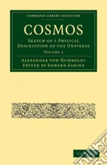 Cosmos libro in lingua di Von Humboldt Alexander, Sabine Edward (EDT)