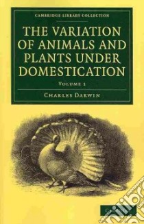 The Variation of Animals and Plants Under Domestication libro in lingua di Darwin Charles