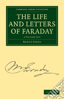 The Life and Letters of Faraday libro in lingua di Jones Bence, Faraday Michael