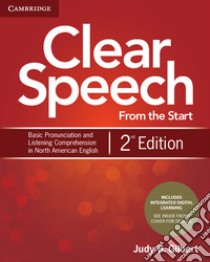 Clear Speech from the Start Student's Book with Integrated D libro in lingua di Judy B Gilbert