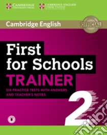 First for Schools Trainer 2 6 Practice Tests with Answers an libro in lingua