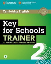 Key for Schools Trainer 2 Six Practice Tests Without Answers libro in lingua