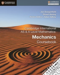 Cambridge International AS & A Level Mathematics: Mechanics libro in lingua di Jan Dangerfield