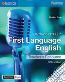 Cambridge IGCSE. First Language English. Teacher's resource. Per le Scuole superiori libro in lingua di Cox Marian