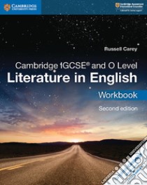 Cambridge IGCSE and O level. Literature in english. Workbook. Per le Scuole superiori. Con espansione online libro in lingua di Russell Carey