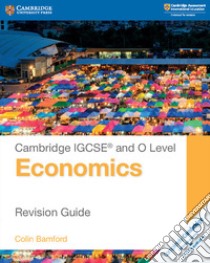 Cambridge IGCSE (R) and O Level Economics Revision Guide libro in lingua di Colin Bamford