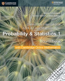 Cambridge international AS and A level mathematics. Probability & statistics. Coursebook. Per le Scuole superiori. Con espansione online. Vol. 1 libro in lingua