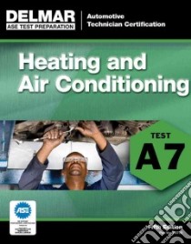 Heating and Air Conditioning A7 libro in lingua di Delmar Learning (COR)