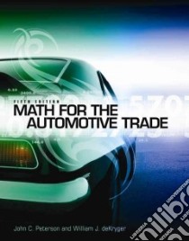Math for the Automotive Trade libro in lingua di Peterson John C., Dekryger William J.