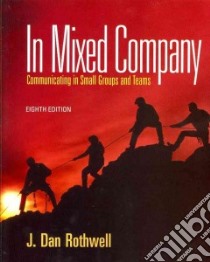 In Mixed Company libro in lingua di Rothwell J. Dan