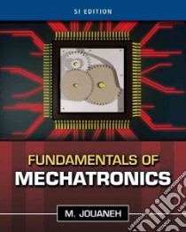 Fundamentals of Mechatronics libro in lingua di Jouaneh Musa