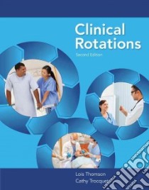 Clinical Rotations libro in lingua di Thomson Lois Elaine, Trocquet Cathy