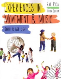 Experiences in Movement & Music libro in lingua di Pica Rae