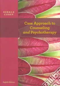 Case Approach to Counseling and Psychotherapy libro in lingua di Corey Gerald