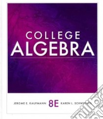College Algebra libro in lingua di Kaufmann Jerome E., Schwitters Karen L.