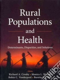 Rural Populations and Health libro in lingua di Crosby Richard A. (EDT), Vanderpool Robin C. (EDT), Wendel Monica L. (EDT), Casey Baretta R. (EDT)