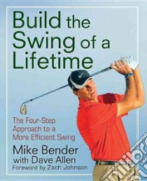 Building the Swing of a Lifetime libro in lingua di Bender Mike, Allen David