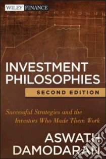 Investment Philosophies libro in lingua di Damodaran Aswath