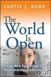 The World Is Open libro in lingua di Bonk Curtis J.