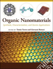 Organic Nanomaterials libro in lingua di Torres Tomas (EDT), Bottari Giovanni (EDT), Akasaka Takeshi (CON), Amabilino David B. (CON), Badea Ildiko (CON)